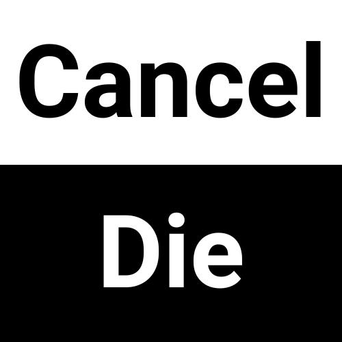 Cancel Die